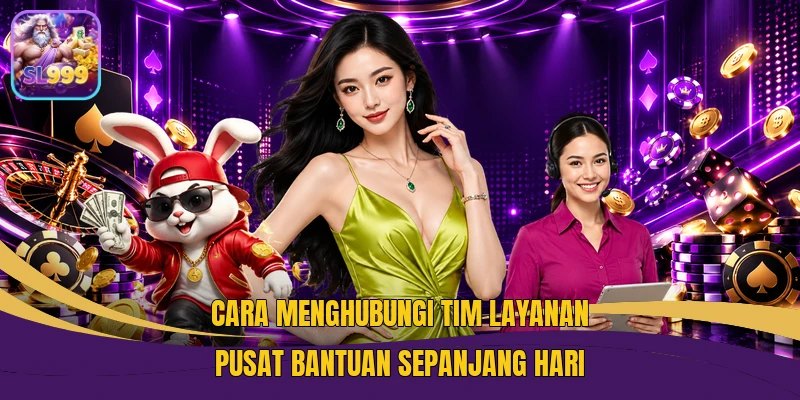 Cara menghubungi tim layanan pusat bantuan sepanjang hari