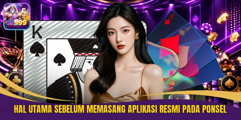 Hal utama sebelum memasang aplikasi resmi pada ponsel