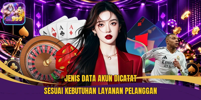 Jenis data akun dicatat sesuai kebutuhan layanan pelanggan