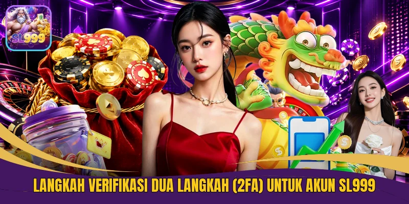 Langkah Verifikasi Dua Langkah (2FA) Untuk Akun SL999