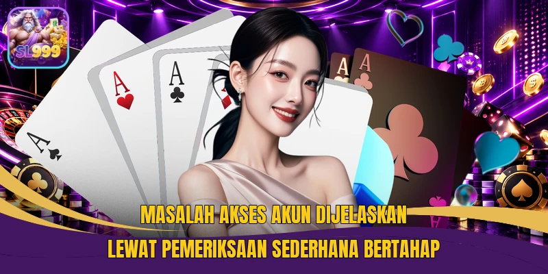 Masalah akses akun dijelaskan lewat pemeriksaan sederhana bertahap
