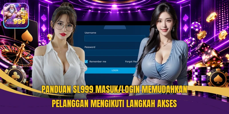 Panduan SL999 Masuk/Login memudahkan pelanggan mengikuti langkah akses