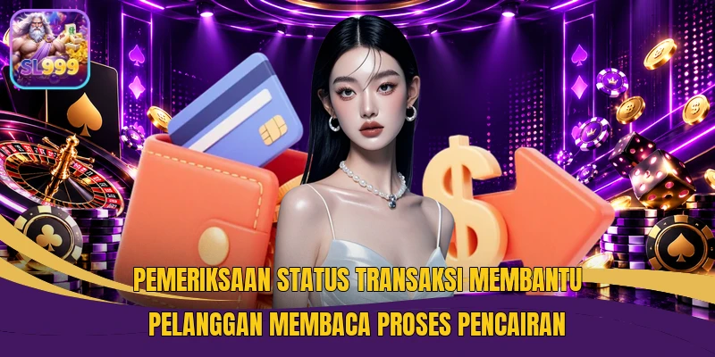 Pemeriksaan status transaksi membantu pelanggan membaca proses pencairan