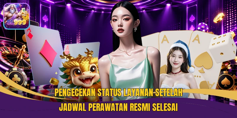 Pengecekan status layanan setelah jadwal perawatan resmi selesai