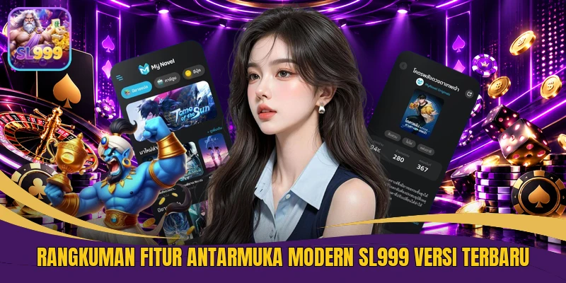 Rangkuman Fitur Antarmuka Modern SL999 Versi Terbaru 